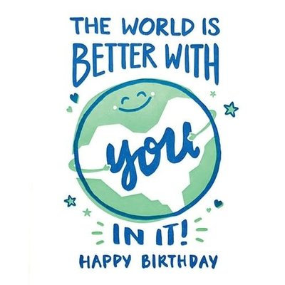 Good Paper World is Better Birthday Card